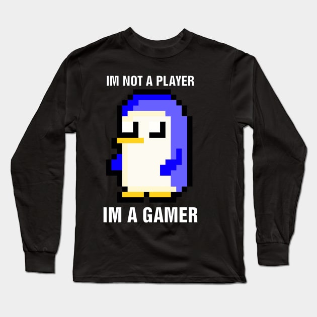 Im Not A Player Im A Gamer Long Sleeve T-Shirt by richercollections